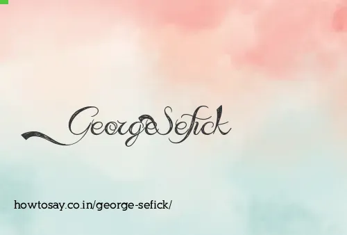 George Sefick