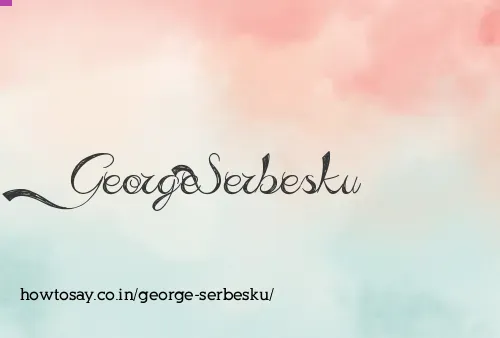 George Serbesku