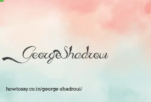 George Shadroui