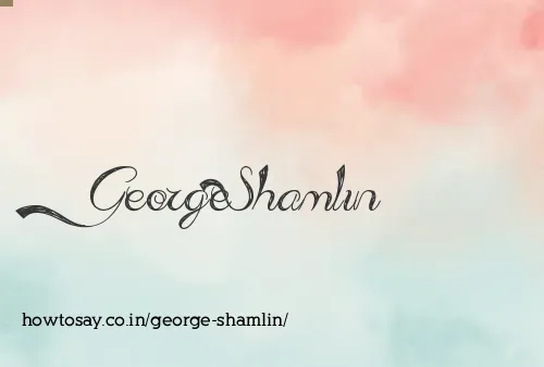 George Shamlin