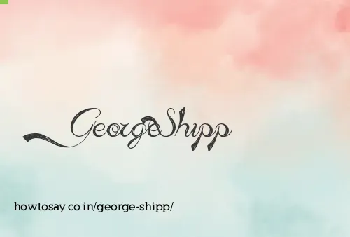 George Shipp