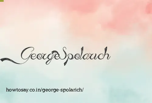George Spolarich