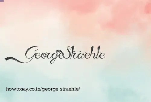 George Straehle