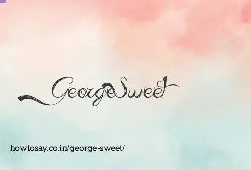 George Sweet