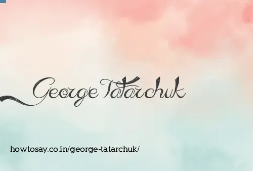 George Tatarchuk