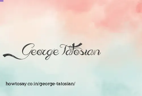 George Tatosian