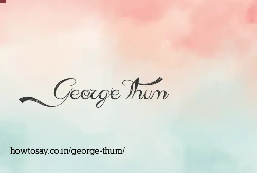 George Thum