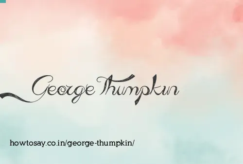 George Thumpkin