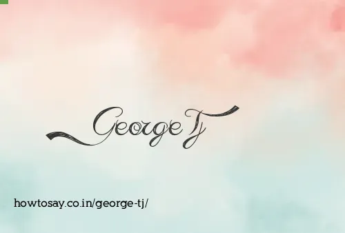 George Tj