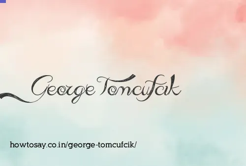 George Tomcufcik