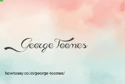George Toomes