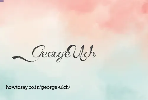 George Ulch