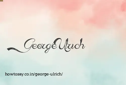 George Ulrich