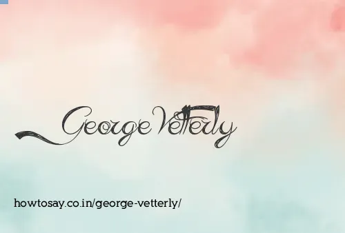 George Vetterly