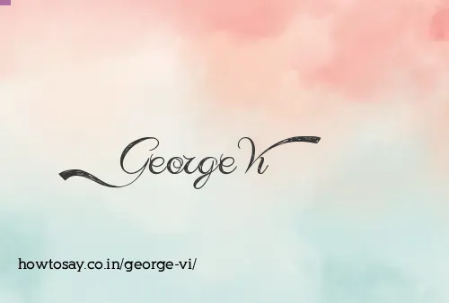 George Vi