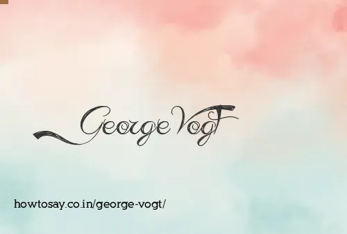 George Vogt