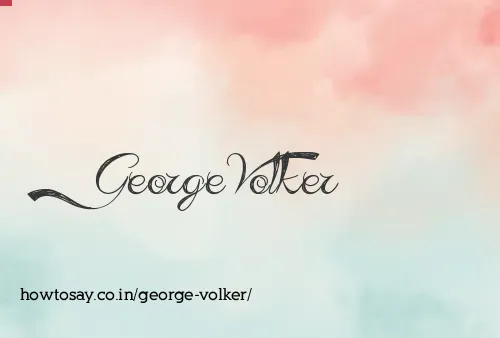 George Volker