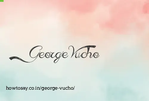 George Vucho