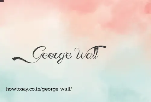 George Wall