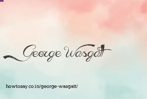 George Wasgatt