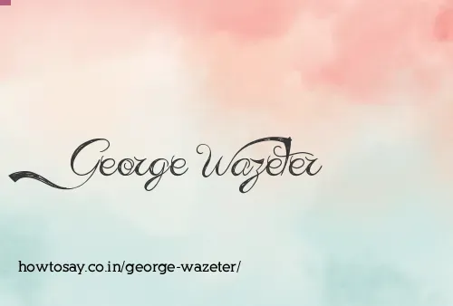 George Wazeter