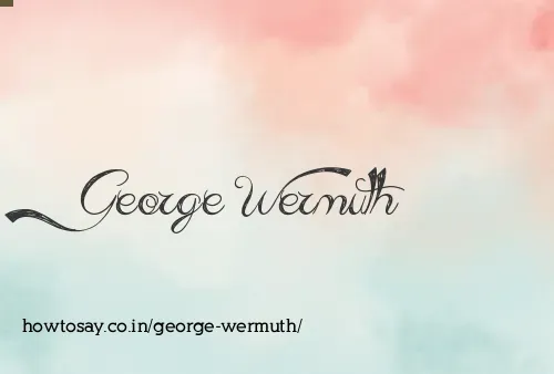 George Wermuth
