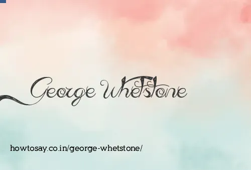 George Whetstone