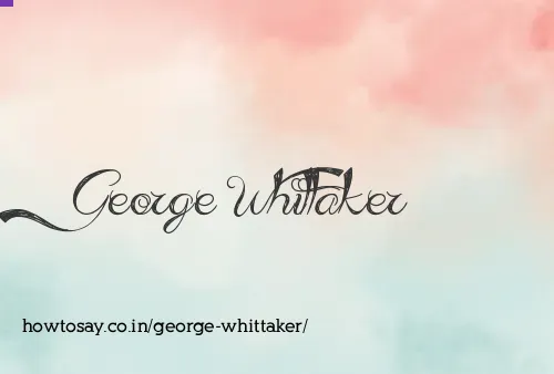 George Whittaker