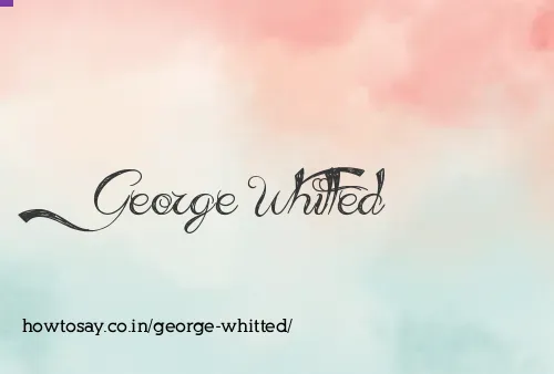George Whitted