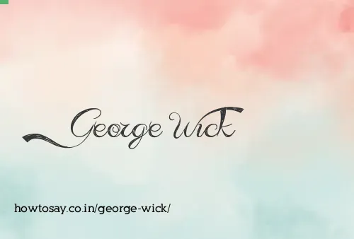 George Wick