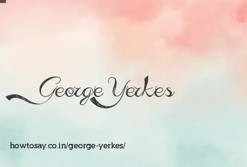 George Yerkes