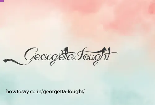 Georgetta Fought