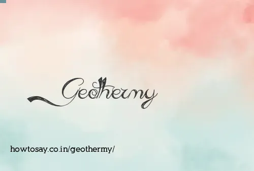 Geothermy