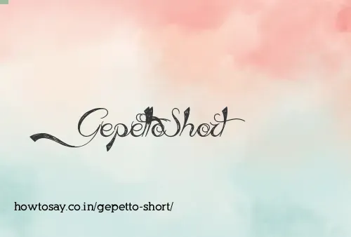 Gepetto Short