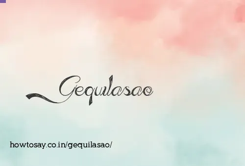 Gequilasao