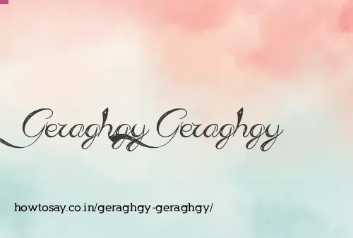 Geraghgy Geraghgy