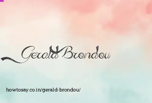 Gerald Brondou