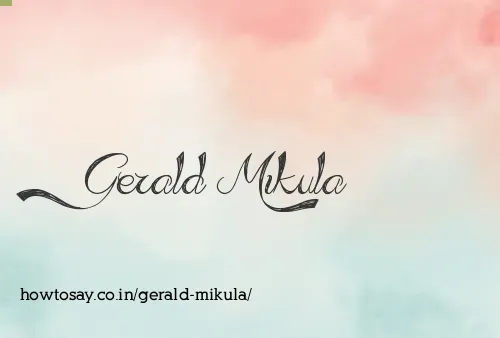 Gerald Mikula