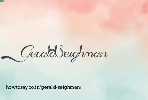 Gerald Seighman