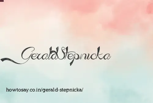 Gerald Stepnicka