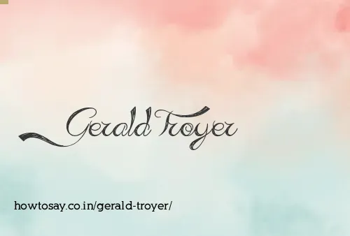 Gerald Troyer