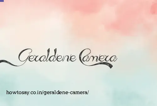 Geraldene Camera