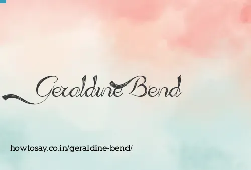 Geraldine Bend