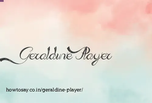 Geraldine Player