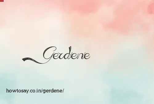 Gerdene