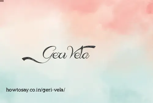 Geri Vela