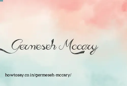 Germeseh Mccary