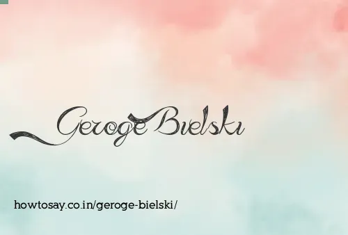 Geroge Bielski