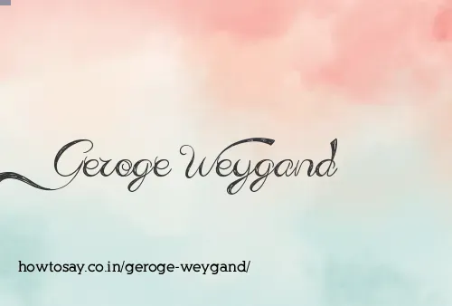 Geroge Weygand