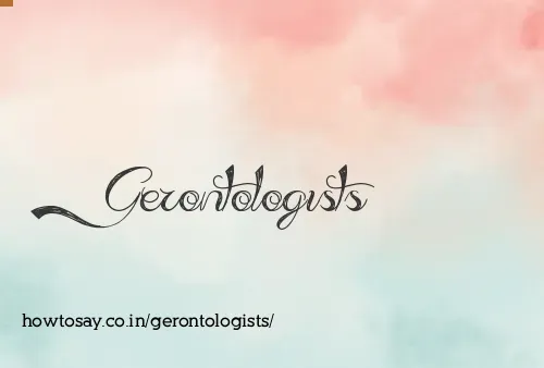 Gerontologists